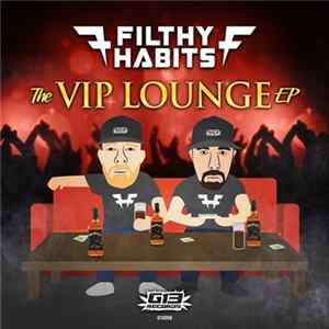 Filthy Habits - The VIP Lounge EP flac