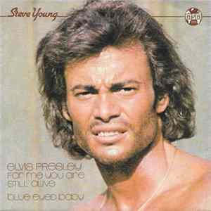 Steve Young - Elvis Presley - For Me You Are Still Alive flac
