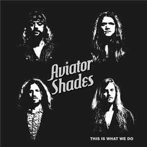 Aviator Shades - This Is What We Do flac