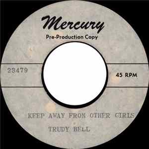 Trudy Bell - Keep Away From Other Girls flac