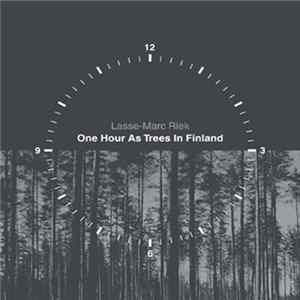 Lasse-Marc Riek - One Hour As Trees In Finland flac