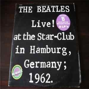 The Beatles - LIVE ! At The Star Club In Hamburg, Germany, 1962 flac