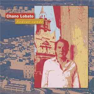 Chano Lobato - Azúcar Cande flac