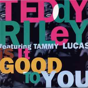 Teddy Riley Featuring Tammy Lucas - Is It Good To You flac