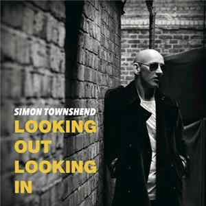 Simon Townshend - Looking Out Looking In flac