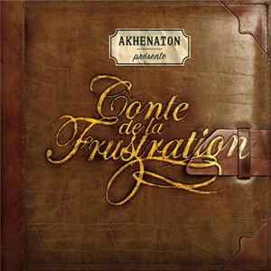 Akhenaton - Conte De La Frustration flac