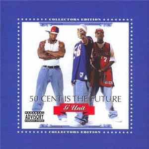 G Unit - 50 Cent Is The Future flac