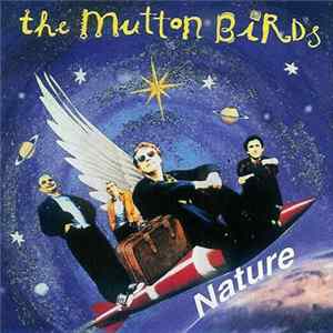 The Mutton Birds - Nature flac