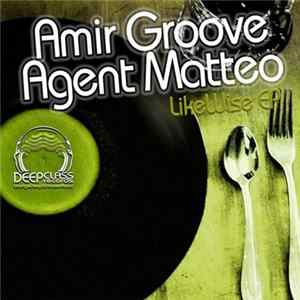Amir Groove & Agent Matteo - Likewise flac