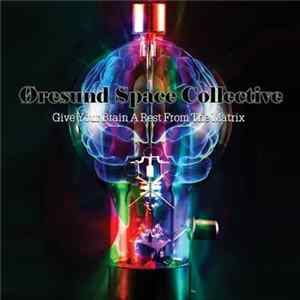 Øresund Space Collective - Give Your Brain A Rest From The Matrix flac