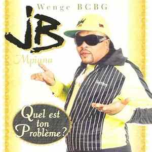 Wenge BCBG, JB Mpiana - Quel Est Ton Problème ? flac