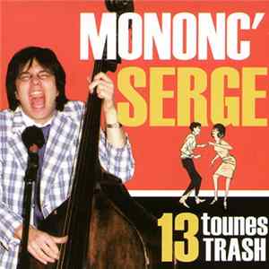 Mononc' Serge - 13 Tounes Trash flac