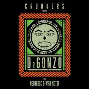Crookers Presents Dr Gonzo With Neoteric & Wax Motif - Springer flac