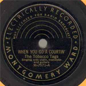 The Tobacco Tags - When You Go A Courtin' / The Red Patch flac