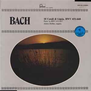 Bach, Anton Heiller - 18 Corali Di Lipsia, BWV 651-668 flac