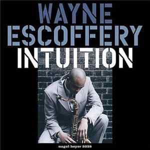 Wayne Escoffery - Intuition flac