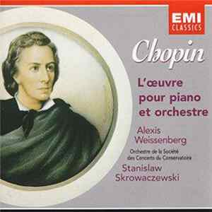 Chopin, Alexis Weissenberg, Orchestre De La Société Des Concerts Du Conservatoire, Stanislaw Skrowaczewski - L'œvre Pour Piano Et Orchestre flac