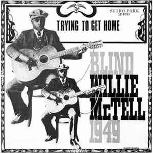 Blind Willie McTell - Trying To Get Home flac