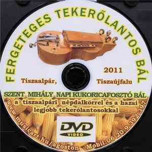 Bartha Ágoston - Fergeteges Tekerőlantos Bál (Szent Mihály Napi Kukoricafosztó Bál A Tiszaalpári Népdalkörrel És A Hazai Legjobb Tekerőlantosokkal) flac