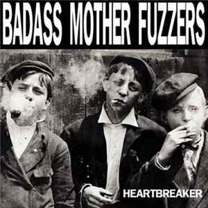 Badass Mother Fuzzers - Heartbreaker flac