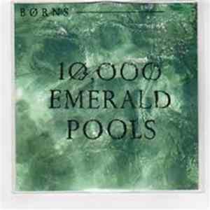 BØRNS - 10,000 Emerald Pools flac