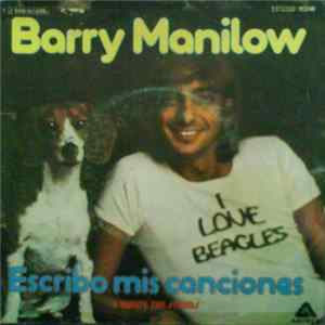 Barry Manilow - Escribo Mis Canciones (I Write The Songs) / Un Buen Chico Como Yo (A Nice Boy Like Me) flac