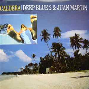 Deep Blue 2 & Juan Matin - Caldera flac