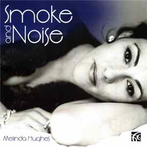 Melinda Hughes - Smoke And Noise (Songs By Mischa Spoliansky And Kiss & Tell) flac