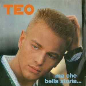 Teo - Ma Che Bella Storia... flac