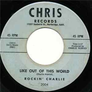 Rockin' Charlie - Like Out Of This World / Scroungy Man! flac