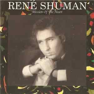 René Shuman - Mission Of The Heart flac