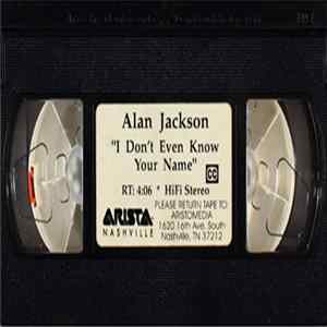 Alan Jackson - I Don't Even Know Your Name flac