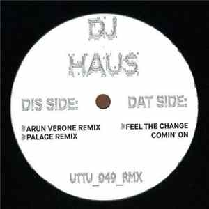DJ Haus - Feel The Change Comin On Remixes flac