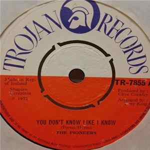 The Pioneers - You Don't Know Like I Know flac