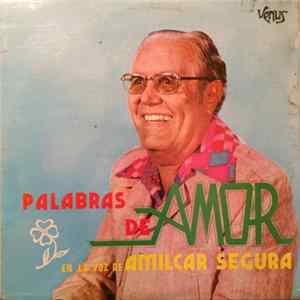 Amílcar Segura - Palabras De Amor En La Voz De Amilcar Segura flac