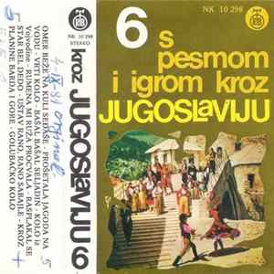 Various - S Pesmom I Igrom Kroz Jugoslaviju 6 flac