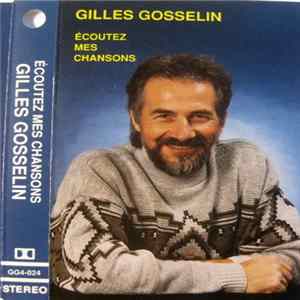Gilles Gosselin - Écoutez Mes Chansons flac