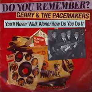 Gerry & The Pacemakers - You'll Never Walk Alone / How Do You Do It flac