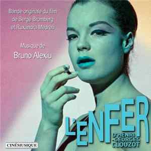 Bruno Alexiu - L'Enfer D'Henri-Georges Clouzot (Bande Originale Du Film De Serge Bromberg Et Ruxandra Medrea) flac