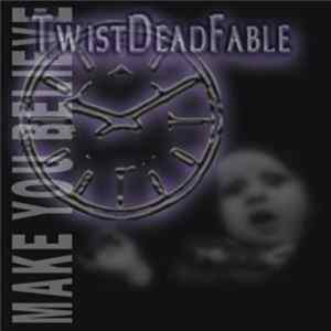TwistDeadFable - Make You Believe flac
