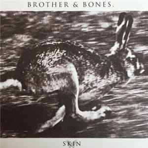 Brother & Bones - Skin flac
