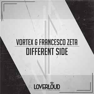 Vortex & Francesco Zeta - Different Side flac
