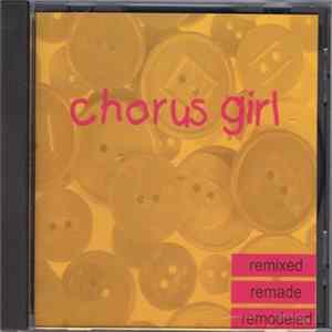 Various - Chorus Girl: Remixed, Remade, Remodeled flac