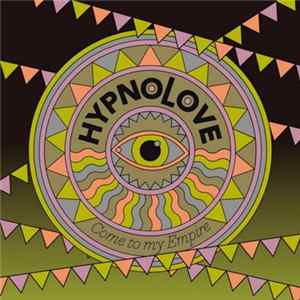Hypnolove - Come To My Empire flac