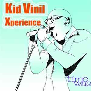 Kid Vinil Xperience - Time Was flac