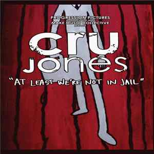 Cru Jones - At Least We're Not In Jail flac