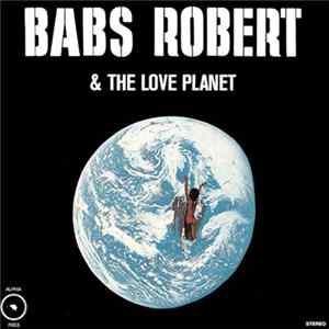 Babs Robert - Babs Robert & The Love Planet flac