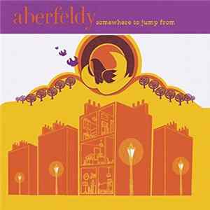 Aberfeldy - Somewhere To Jump From flac