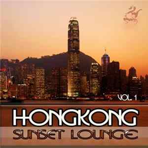 Various - Hongkong Sunset Lounge (Asia Finest Chillout Bar Grooves) flac