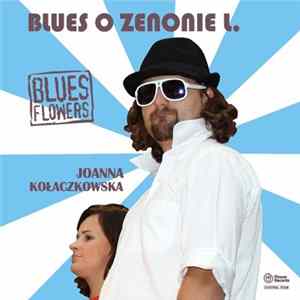 Blues Flowers, Joanna Kołaczkowska - Blues O Zenonie L. flac